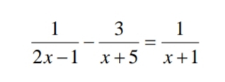  1/2x-1 - 3/x+5 = 1/x+1 