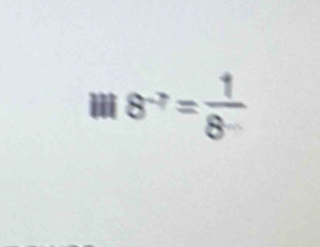 8^(-7)= 1/8^- 