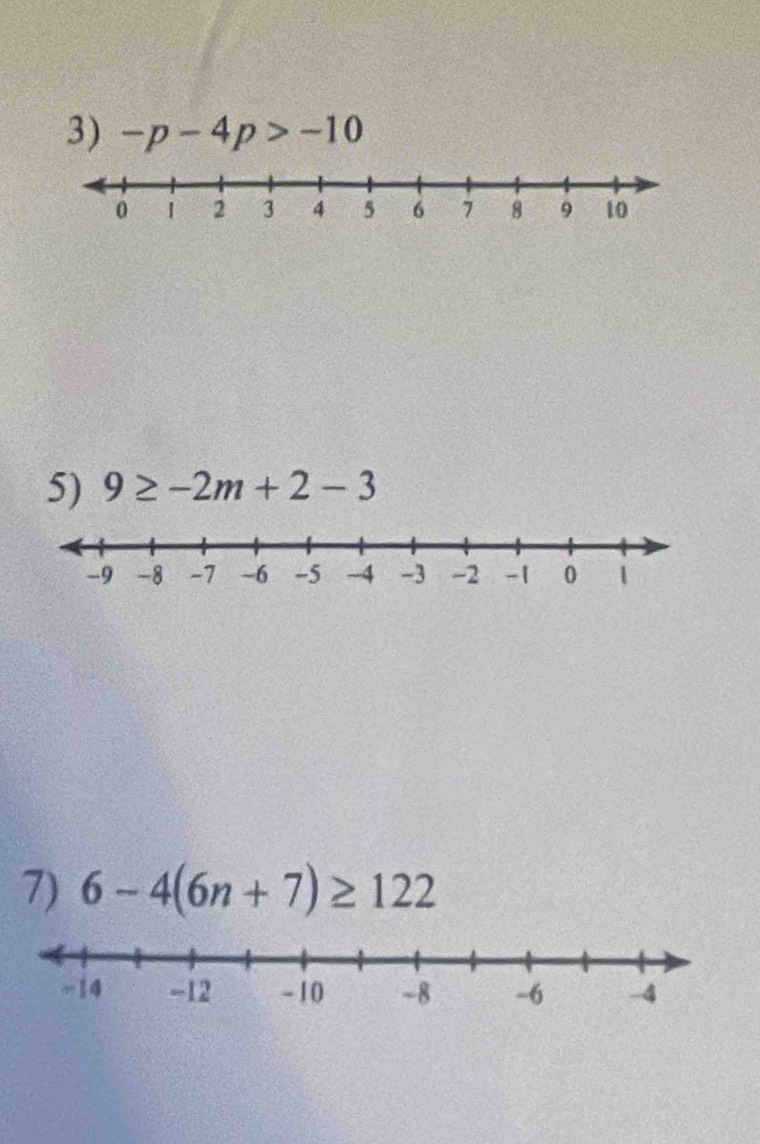 -p-4p>-10
5) 9≥ -2m+2-3
7) 6-4(6n+7)≥ 122