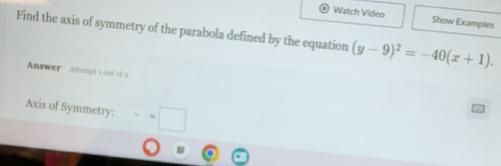 Solved: Watch Video Show Examples Find the axis of symmetry of the ...