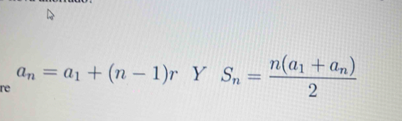 a_n=a_1+(n-1) Y S_n=frac n(a_1+a_n)2
re