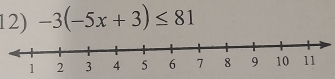 -3(-5x+3)≤ 81