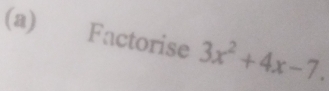 Factorise 3x^2+4x-7.