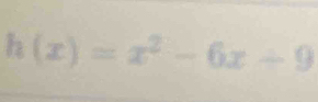 h(x)=x^2-6x-9