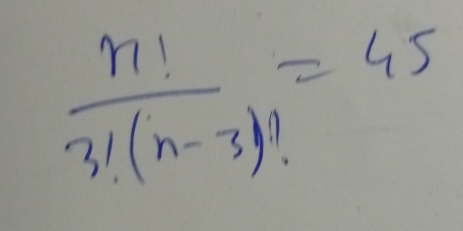  n!/3!(n-3)! =45