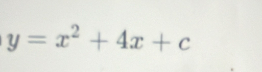 y=x^2+4x+c