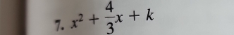 x^2+ 4/3 x+k