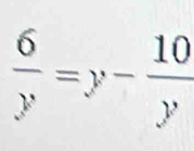  6/y =y- 10/y 