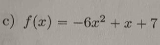 f(x)=-6x^2+x+7