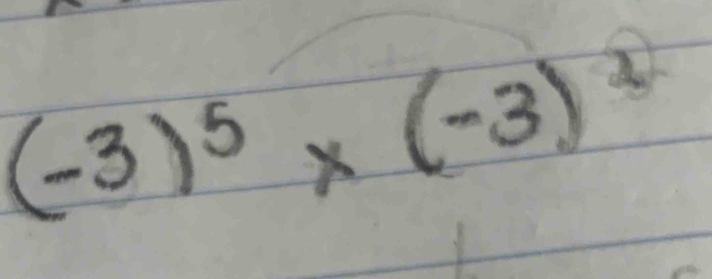 (-3)^5* (-3)^2