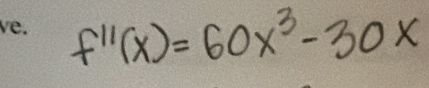 f''(x)=60x^3-30x