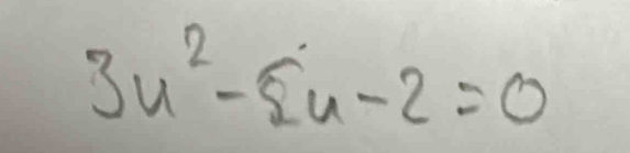 3u^2-5u-2=0