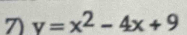 7 v=x^2-4x+9