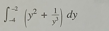 ∈t _(-4)^(-2)(y^2+ 1/y^3 )dy