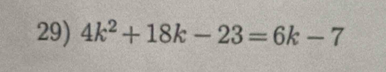 4k^2+18k-23=6k-7