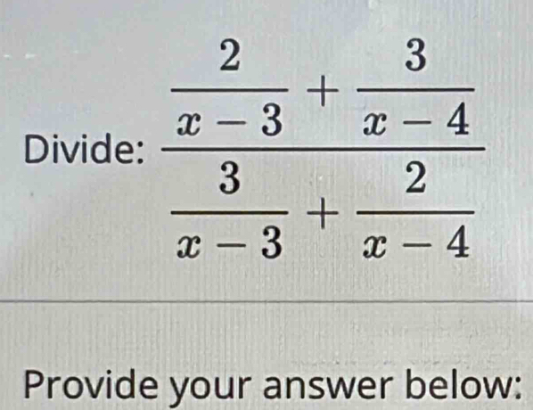 Divide:
Provide your answer below: