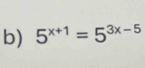 5^(x+1)=5^(3x-5)