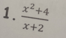  (x^2+4)/x+2 