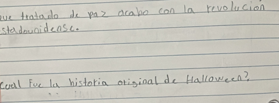 ove tratado do par acabo con la revolucion 
stadounidensc. 
coal Fuc la historia origioal de Halloween?