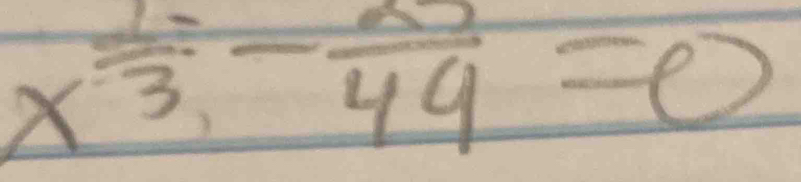 x^(frac 1)3-frac 49=e)