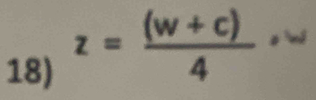 z= ((w+c))/4  o wd