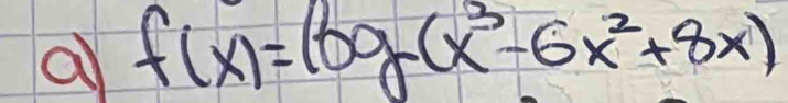 a f(x)=log (x^3-6x^2+8x)