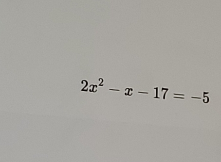 2x^2-x-17=-5