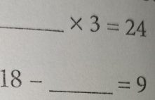 * 3=24
18-
_  =9