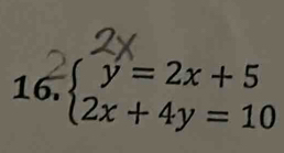 beginarrayl y=2x+5 2x+4y=10endarray.