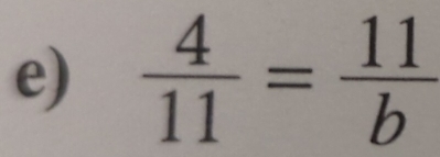  4/11 = 11/b 