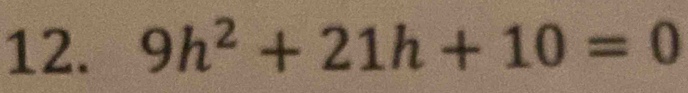 9h^2+21h+10=0