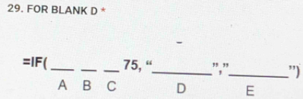 FOR BLANK D *
beginarrayr =lF(_ -frac B,frac u ^uD,frac E ______ ')