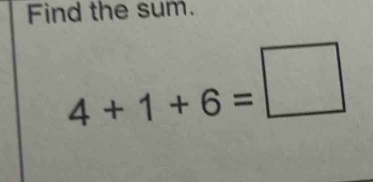 Find the sum.
4+1+6=□