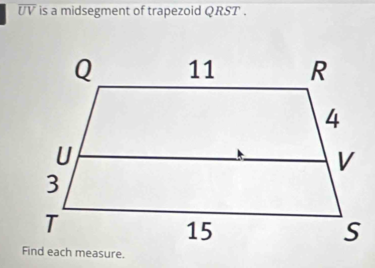 overline UV is a midsegment of trapezoid QRST.