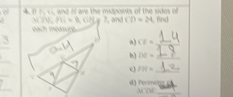 of I 7 c, and 7 are the midpoints of the sides of
AG=8, (11)=7, and(y)=24 find 
each measure 
a) CB= _ 
b) DE= _ 
_ 
e) vector FN= _ 
d) Perímet_
A(y) _