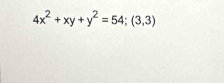 4x^2+xy+y^2=54;(3,3)