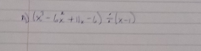 (x^3-6x^2+11x-6)/ (x-1)