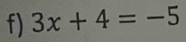 3x+4=-5