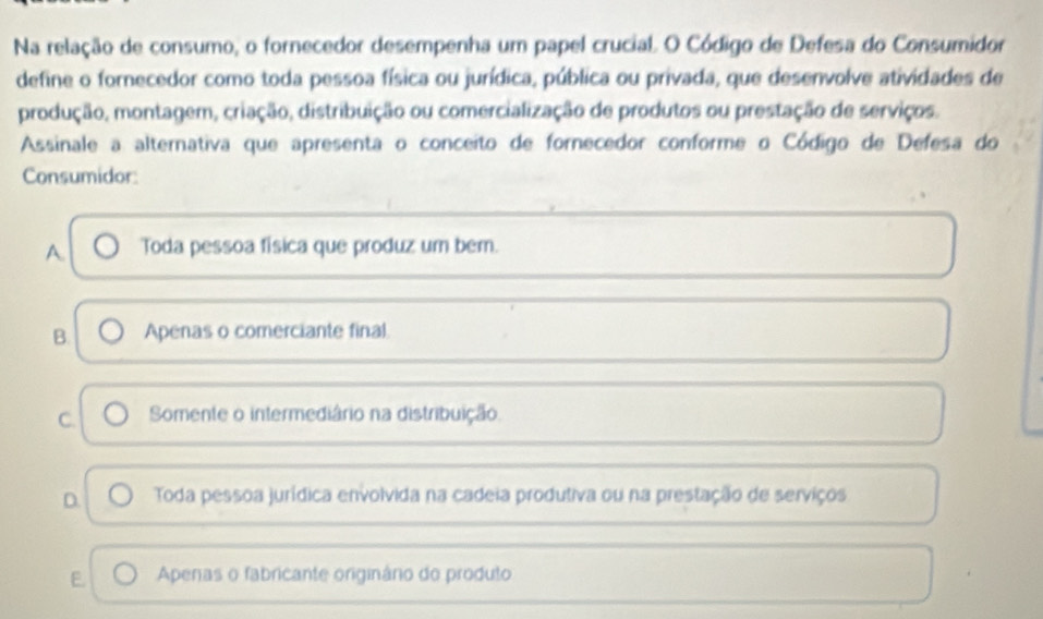 Resolvido:Na relação de consumo, o fornecedor desempenha um papel ...