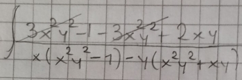 ∈t  (3x^2y^2-1-3x^2y^2+2xy)/x(x^2y^2-1)-4(x^2y^2+xy) 