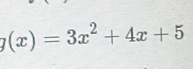 (x)=3x^2+4x+5