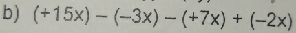 (+15x)-(-3x)-(+7x)+(-2x)