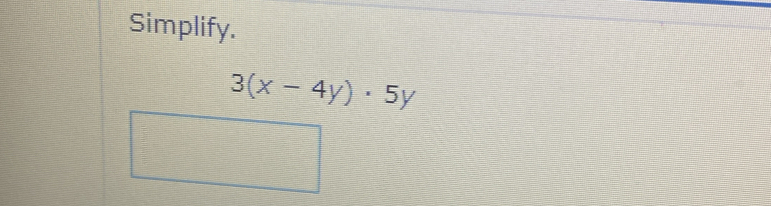 Simplify.
3(x-4y)· 5y