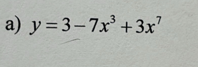 y=3-7x^3+3x^7