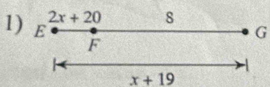 2x+20
8
G
1) E F

x+19