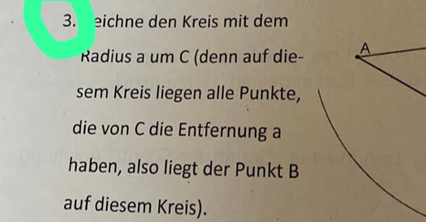 eichne den Kreis mit dem 
Radius a um C (denn auf die- 
sem Kreis liegen alle Punkte, 
die von C die Entfernung a
haben, also liegt der Punkt B
auf diesem Kreis).