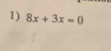 8x+3x=0