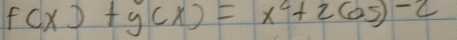 f(x)+g(x)=x^2+2cos )-2