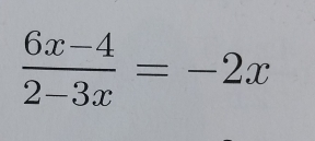  (6x-4)/2-3x =-2x