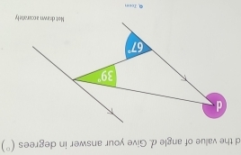 the value of angle d. Give your answer in degrees (^circ )
9 Iceer